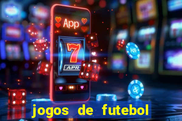 jogos de futebol com dinheiro infinito